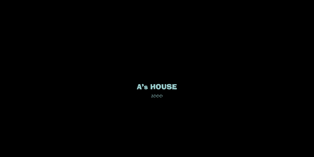 A's HOUSE